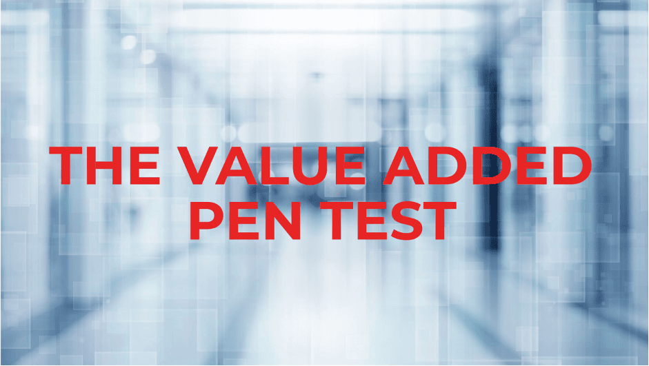 The Value Added Pen Test